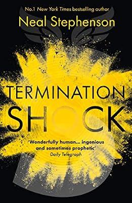 Termination Shock: The thrilling new novel about climate change from the #1 New York Times bestselling author by Stephenson, Neal | Paperback | Modern & Contemporary Fiction (Post C 1945)