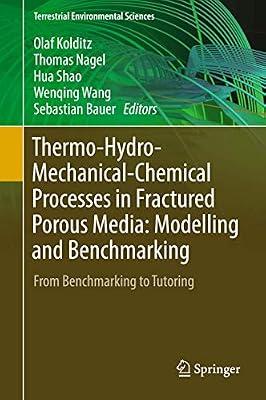 Thermo-Hydro-Mechanical-Chemical Processes in Fractured Porous Media: Modelling and Benchmarking: From Benchmarking to Tutoring (Terrestrial Environmental Sciences) | Hardcover | Stress & Fracture