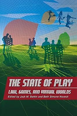 The State of Play: Law, Games, And Virtual Worlds: 2 (Ex Machina: Law, Technology, And Society) | Paperback | Law