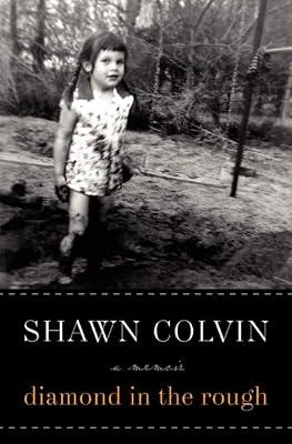 Diamond in the Rough: A Memoir by Colvin, Shawn | Hardcover | Biography & Autobiography: Memoirs