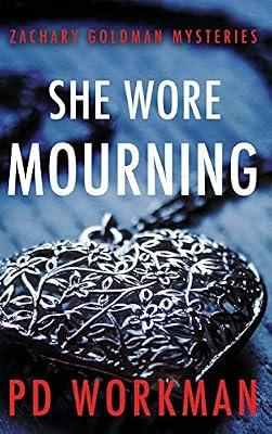 She Wore Mourning: 1 (Zachary Goldman Mysteries) by Workman, P D | Hardcover | Crime & Mystery