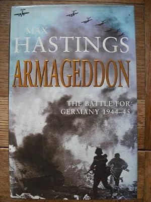Armageddon: The Battle for Germany 1944-45 by Hastings, Max | Hardcover | European History