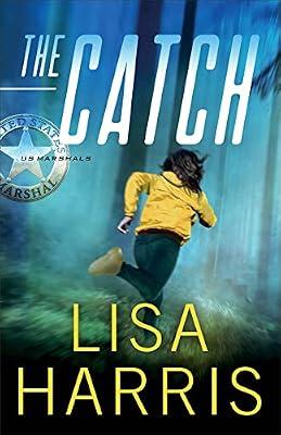 Catch: A Commentary on Judges 1:1 - 10:5: 3 (US Marshals, 3) by Harris, Lisa | Paperback | Fiction