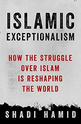 Islamic Exceptionalism by Shadi Hamid | Hardcover | Regional Studies