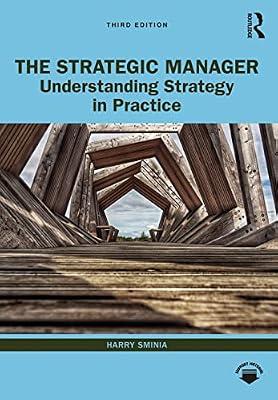 The Strategic Manager: Understanding Strategy in Practice by Sminia, Harry | Paperback | Economics