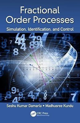 Fractional Order Processes: Simulation, Identification, and Control by Damarla, Seshu Kumar; Kundu, Madhusree | Hardcover | Automatic Control Engineering