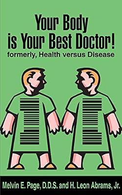 Your Body is Your Best Doctor!: Formerly, Health Versus Disease by Page D.D.S., Melvin E; Abrams, H Leon | Paperback | Diets & Dieting
