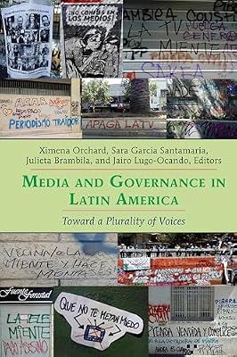 Media and Governance in Latin America: Towards a Plurality of Voices | Hardcover | Language Arts & Disciplines