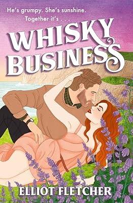Whisky Business: the hottest enemies-to-lovers, grumpy-sunshine romance of summer 2024: Book 1 (The Macabe Brothers) by Fletcher, Elliot | Paperback | Modern And Contemporary Fiction: Literary And General