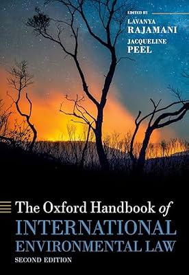 THE OXFORD HANDBOOK OF INTERNATIONAL ENVIRONMENTAL LAW, 2E by Lavanya Rajamani; Jacqueline Peel | Hardcover | Law