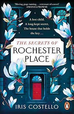 The Secrets of Rochester Place: Unravel this spellbinding tale of family drama, love and betrayal by Costello, Iris | Paperback | Historical Fiction