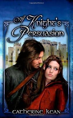 A Knight's Persuasion (Knight's Series) by Kean, Catherine | Mass_Market | Historical Romance