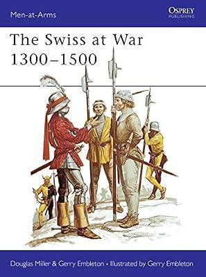 The Swiss at War 1300-1500: 94 (Men-At-Arms Ser. ; No. 94) by Miller, Douglas | Paperback | History