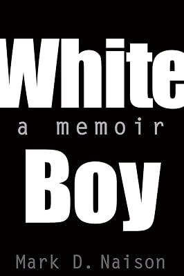 White Boy: A Memoir by Naison, Mark D. | Paperback | Biography: General 2