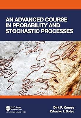 An Advanced Course in Probability and Stochastic Processes by Kroese, Dirk P.; Botev, Zdravko I. | Hardcover | Mathematics