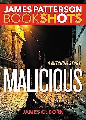 Malicious: A Mitchum Story (BookShots) by Patterson, James | Paperback | Fiction