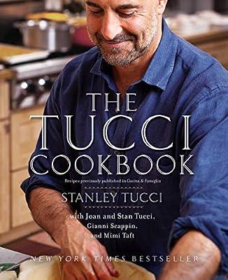 The Tucci Cookbook by Tucci, Stanley; Scappin, Gianni; Tucci, Joan; Taft, Mimi | Hardcover | Cooking