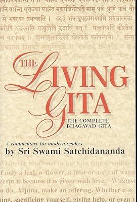 Living Gita: The Complete Bhagavad Gita a Commentary for Modern Readers by Satchidananda, Swami | Paperback | Religion