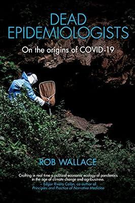 Dead Epidemiologists: On the Origins of COVID-19 by Wallace, Rob | Hardcover | Epidemiology & Medical Statistics