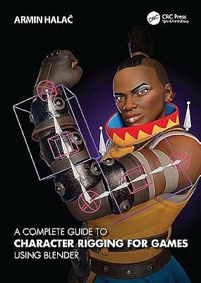 A Complete Guide to Character Rigging for Games Using Blender by Halač, Armin | Paperback | 3D Graphics: Games Programming
