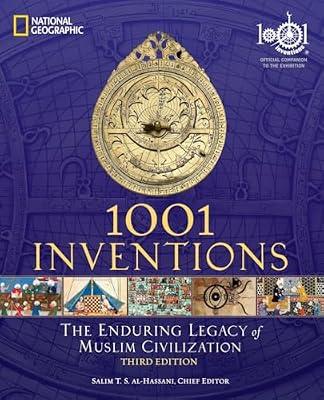 1001 Inventions: The Enduring Legacy of Muslim Civilization: Official Companion to the 1001 Inventions Exhibition by Al-Hassani, Salim T. S. | Paperback | History