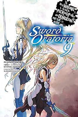 Is It Wrong to Try to Pick Up Girls in a Dungeon?, Sword Oratoria Vol. 9 (light novel) by Omori, Fujino; Haimura, Kiyotaka | Paperback | Fantasy