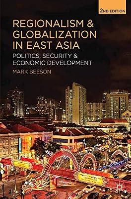 Regionalism and Globalization in East Asia: Politics, Security and Economic Development by Beeson, Mark | Paperback | International Relations