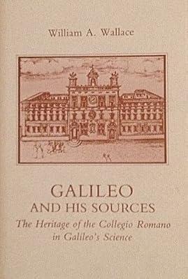 Wallace: Galileo And His Sources: Heritage Of The Collegio Romano In Galileo′s Science (Princeton Legacy Library) by Wallace | Hardcover | Astronomy