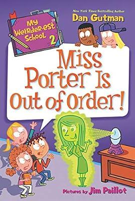 My Weirder-est School #2: Miss Porter Is Out of Order!: A.J. and his friends must outsmart a rogue robot substitute at Ella Mentry School―a hilarious chapter book for ages 6-10 by Gutman, Dan | Paperback | Juvenile Fiction