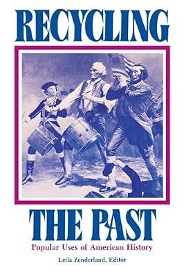 Recycling the Past: Popular Uses of American History | Paperback | History Of The Americas
