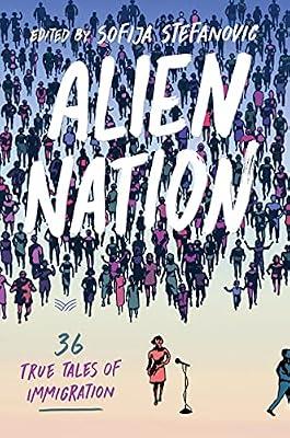 Alien Nation: 36 True Tales of Immigration by Stefanovic, Sofija | Hardcover | Literary Collections
