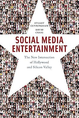 Social Media Entertainment: The New Intersection of Hollywood and Silicon Valley: 7 (Postmillennial Pop) by Cunningham, Stuart; Craig, David | Hardcover | Usa