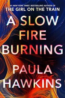 A Slow Fire Burning: A Novel by Hawkins, Paula | Hardcover | Fiction