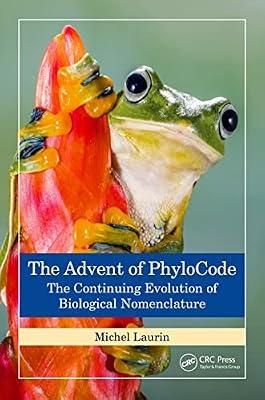 The Advent of PhyloCode: The Continuing Evolution of Biological Nomenclature by Laurin, Michel | Hardcover | Taxonomy And Systematics
