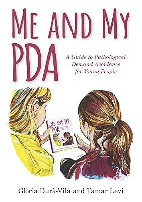 Me and My PDA: A Guide to Pathological Demand Avoidance for Young People by Dur-vil, Glria | Hardcover | Juvenile Nonfiction