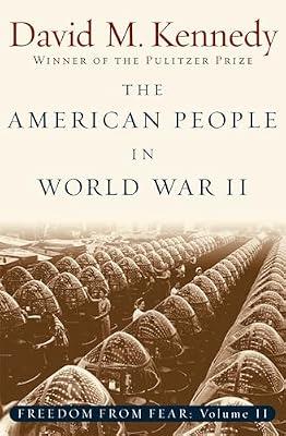 The American People in World War II: Freedom from Fear (The Oxford History of the United States, 9) by David M. Kennedy | Paperback | History