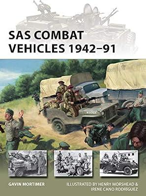 SAS Combat Vehicles 1942–91: The Regiment's jeeps and Land Rovers in North Africa, Europe, and the Middle East: 295 (New Vanguard) by Mortimer, Gavin | Paperback | Military History
