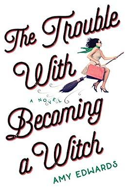 The Trouble with Becoming a Witch by Edwards, Amy | Paperback | Fiction & Related Items