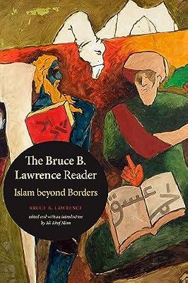 The Bruce B. Lawrence Reader: Islam beyond Borders by Lawrence, Bruce B. | Paperback | General & World History
