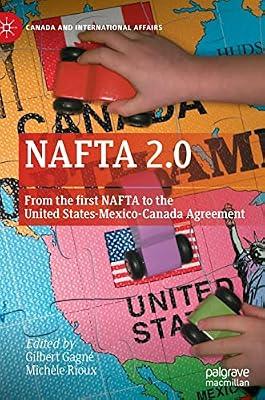 Nafta 2.0: From the First Nafta to the United States-Mexico-Canada Agreement (Canada and International Affairs) by Michèle Rioux; Gilbert Gagné | Hardcover | Political Science