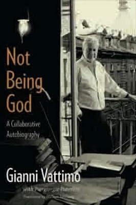 Not Being God: A Collaborative Autobiography by Vattimo, Gianni | Paperback | Memoirs 2