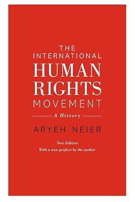 The International Human Rights Movement: A History: 39 (Human Rights and Crimes against Humanity) by Neier, Aryeh | Paperback | Political Science 2