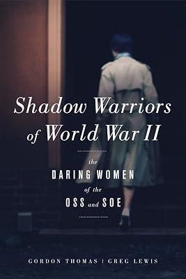 Shadow Warriors of World War II: The Daring Women of the Oss and Soe by Lewis, Greg; Thomas, Gordon | Hardcover | History 2