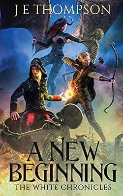 A New Beginning: 1 (The White Chronicles) by Thompson, J E | Paperback | Fiction