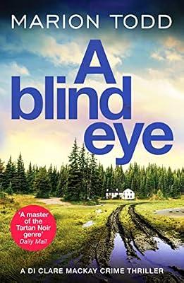 A Blind Eye: A twisty and gripping detective thriller (Detective Clare Mackay, 7) by Todd, Marion | Paperback | Classic Crime And Mystery Fiction