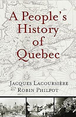 A People's History of Quebec by Philpot, Robin; Lacoursière, Jacques | Paperback | History
