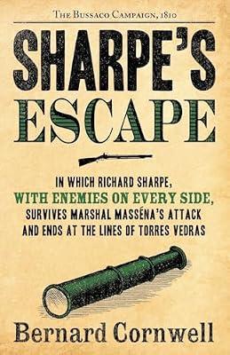 Sharpe's Escape: The Bussaco Campaign, 1810 (Sharpe, 10) by Cornwell, Bernard | Paperback | Fiction: War & Military