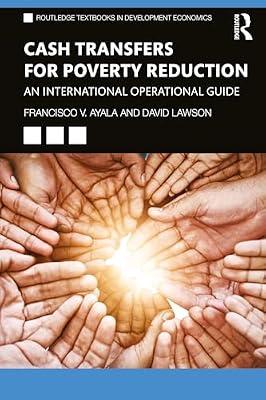 Cash Transfers for Poverty Reduction: An International Operational Guide (Routledge Textbooks in Development Economics) by Lawson, David; Ayala, Francisco V. | Paperback | Business & Economics