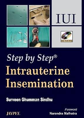 STEP BY STEP INTRAUTERINE INSEMINATION IUI WITH DVD-ROM by Sindhu, Surveen Ghumman | Paperback | Gynaecology & Obstetrics