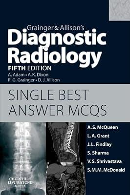 Grainger & Allison's Diagnostic Radiology 5th Edition Single Best Answer MCQs by McQueen | Paperback | Medical